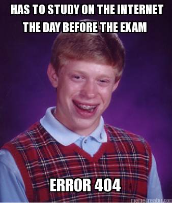 has-to-study-on-the-internet-the-day-before-the-exam-error-404