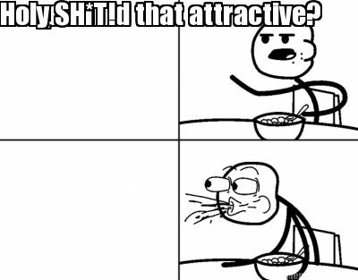 people-find-that-attractive-holy-sht