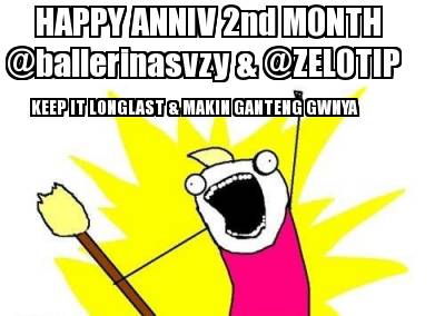 happy-anniv-2nd-month-ballerinasvzy-zel0tip-keep-it-longlast-makin-ganteng-gwnya