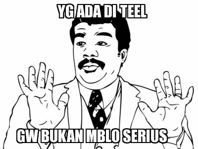 yg-ada-di-teel-gw-bukan-mblo-serius