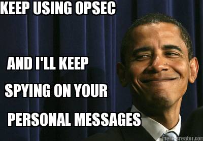 keep-using-opsec-and-ill-keep-spying-on-your-personal-messages