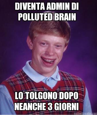 diventa-admin-di-polluted-brain-lo-tolgono-dopo-neanche-3-giorni