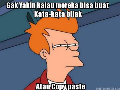 gak-yakin-kalau-mereka-bisa-buat-kata-kata-bijak-atau-copy-paste