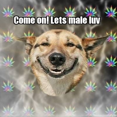 come-on-lets-male-luv