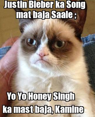 justin-bieber-ka-song-mat-baja-saale-yo-yo-honey-singh-ka-mast-baja-kamine