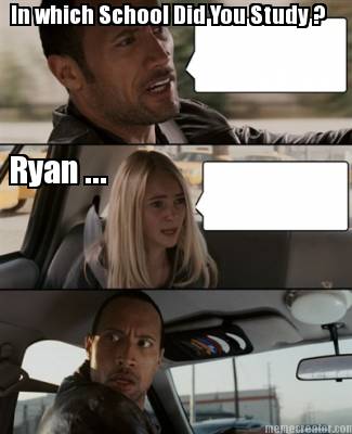 in-which-school-did-you-study-ryan-