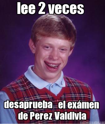 lee-2-veces-desaprueba-de-perez-valdivia-el-exmen