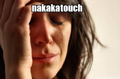 nakakatouch