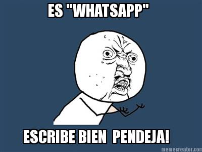 es-whatsapp-escribe-bien-pendeja