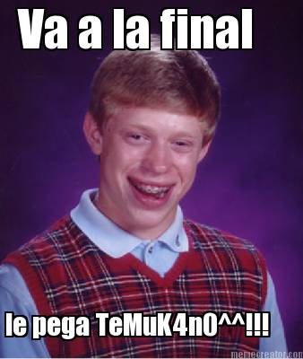 va-a-la-final-le-pega-temuk4n0