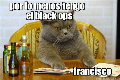 por-lo-menos-tengo-el-black-ops-francisco