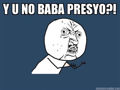 y-u-no-baba-presyo