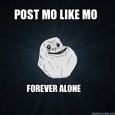 post-mo-like-mo-forever-alone