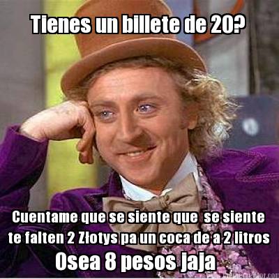 tienes-un-billete-de-20-cuentame-que-se-siente-que-se-siente-te-falten-2-zotys-p