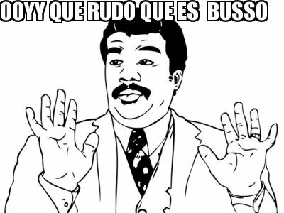 ooyy-que-rudo-que-es-busso
