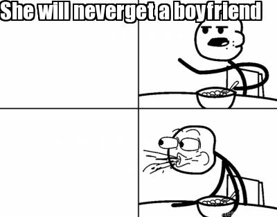 she-will-neverget-a-boyfriend