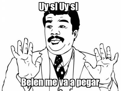 uy-si-uy-si-belen-me-va-a-pegar