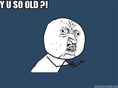 y-u-so-old-