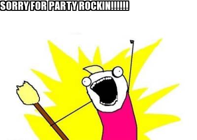sorry-for-party-rockin