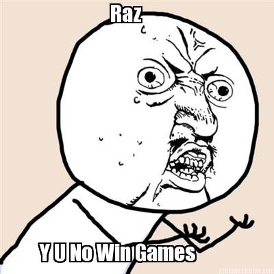 raz-y-u-no-win-games