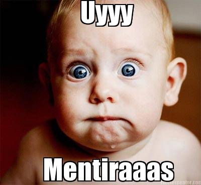 uyyy-mentiraaas