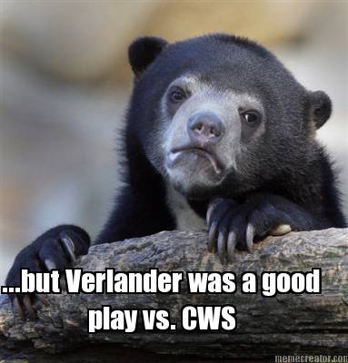 ...but-verlander-was-a-good-play-vs.-cws