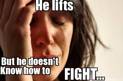 he-lifts-but-he-doesnt-know-how-to-fight7