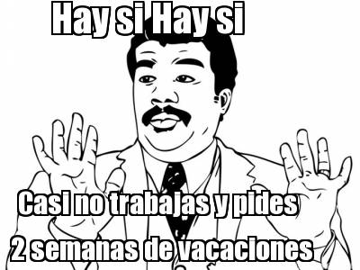 hay-si-hay-si-casi-no-trabajas-y-pides-2-semanas-de-vacaciones5
