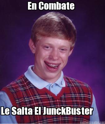 en-combate-le-salta-el-junckbuster