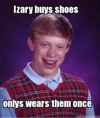 izary-buys-shoes-onlys-wears-them-once