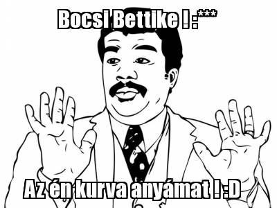 bocsi-bettike-az-n-kurva-anymat-d