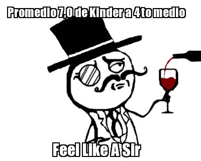 promedio-70-de-kinder-a-4to-medio-feel-like-a-sir