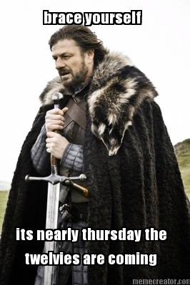 brace-yourself-its-nearly-thursday-the-twelvies-are-coming