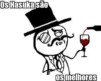 os-hasuka-so-os-melhores