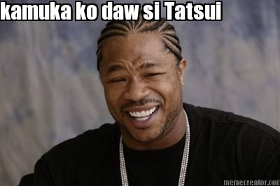 kamuka-ko-daw-si-tatsui