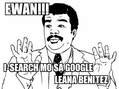 ewan-i-search-mo-sa-google-leana-benitez