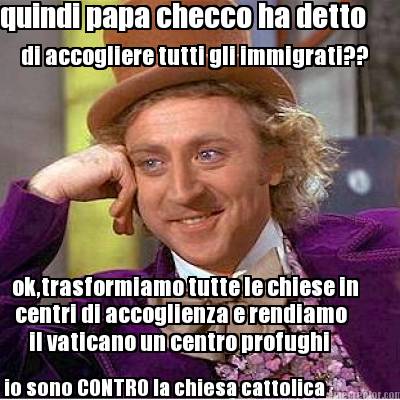 quindi-papa-checco-ha-detto-di-accogliere-tutti-gli-immigrati-oktrasformiamo-tut