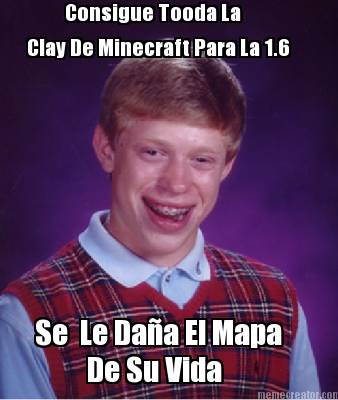 consigue-tooda-la-clay-de-minecraft-para-la-1.6-se-le-daa-el-mapa-de-su-vida