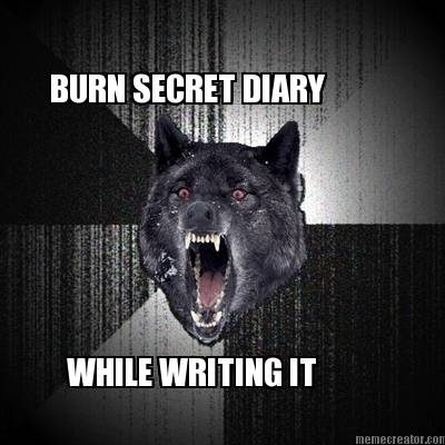 burn-secret-diary-while-writing-it
