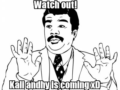watch-out-kali-andhy-is-coming-xd