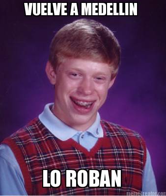 vuelve-a-medellin-lo-roban