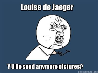 louise-de-jaeger-y-u-no-send-anymore-pictures