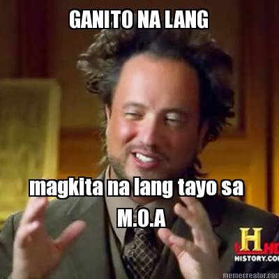 magkita-na-lang-tayo-sa-m.o.a-ganito-na-lang