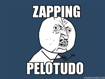 zapping-pelotudo