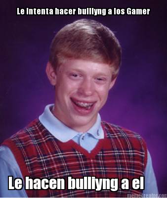 le-intenta-hacer-bulliyng-a-los-gamer-le-hacen-bulliyng-a-el