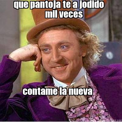que-pantoja-te-a-jodido-mil-veces-contame-la-nueva