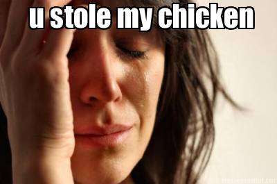 u-stole-my-chicken