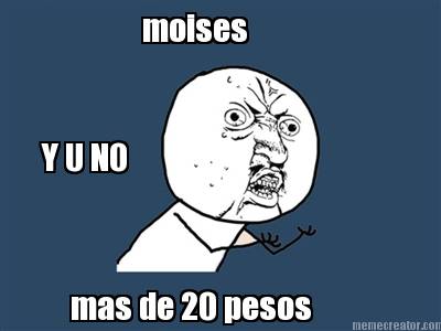 moises-y-u-no-mas-de-20-pesos