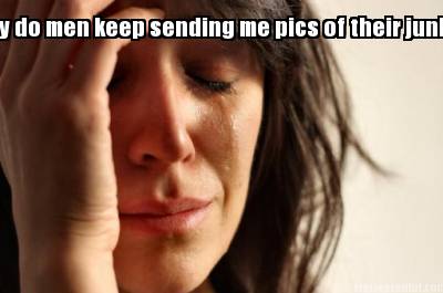 why-do-men-keep-sending-me-pics-of-their-junk