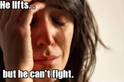 he-lifts.-.-but-he-cant-fight